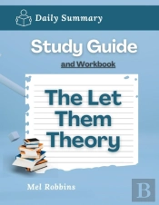 Study Guide And Workbook: The Let Them Theory By Mel Robbins (Daily Summary)