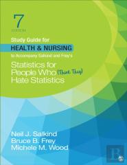 Study Guide For Health & Nursing To Accompany Salkind & Frey'S Statistics For People Who (Think They) Hate Statistics