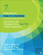 Study Guide For Health & Nursing To Accompany Salkind & Frey'S Statistics For People Who (Think They) Hate Statistics
