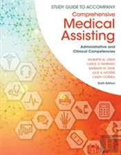 Study Guide For Lindh/Tamparo/Dahl/Morris/Correaaâ‚¬Â„¢S Comprehensive Medical Assisting: Administrative And Clinical Competencies, 6th