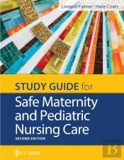 Study Guide For Safe Maternity & Pediatric Nursing Care