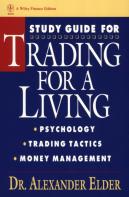 Study Guide For Trading For A Living: Psychology, Trading Tactics, Money Management