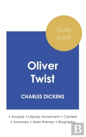 Study Guide Oliver Twist By Charles Dickens (In-Depth Literary Analysis And Complete Summary)