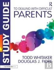 Study Guide To Dealing With Difficult Parents