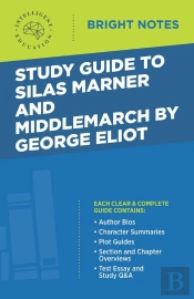 Study Guide To Silas Marner And Middlemarch By George Eliot