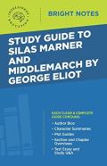 Study Guide To Silas Marner And Middlemarch By George Eliot