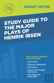 Study Guide To The Major Plays Of Henrik Ibsen