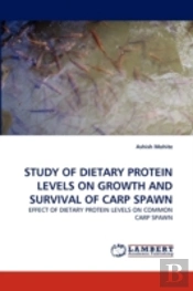 Study Of Dietary Protein Levels On Growth And Survival Of Carp Spawn