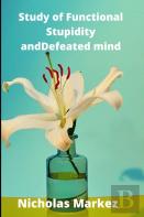 Study Of Functional Stupidity And Defeated Mind