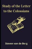 Study Of The Letter To The Colossians