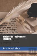 Study Of The Twelve Minor Prophets.