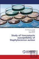 Study Of Vancomycin Susceptibility Of Staphylococcus Aureus