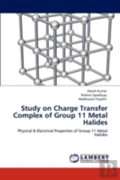 Study On Charge Transfer Complex Of Group 11 Metal Halides