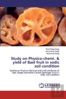 Study On Physico-Chemi. & Yield Of Bael Fruit In Sodic Soil Condition