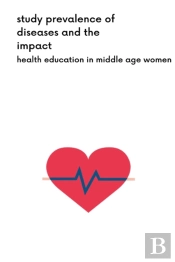 Study Prevalence Of Diseases And The Impact Of Health Education In Middle Age Women