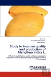 Study To Improve Quality  And Production Of  Mangifera Indica L.