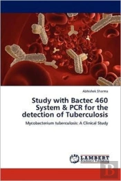 Study With Bactec 460 System & Pcr For The Detection Of Tuberculosis
