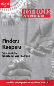 Study Work Guide: Finders Keepers Grade 10 First Additional Language