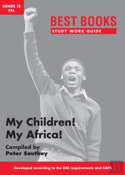 Bertrand.pt - Study Work Guide: My Children! My Africa! Grade 12 First Additional Language