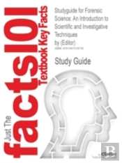 Studyguide For Forensic Science: An Introduction To Scientific And Investigative Techniques By (Editor), Isbn 9781439853832
