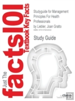 Bertrand.pt - Studyguide For Management Principles For Health Professionals By Liebler, Joan Gratto, Isbn 9781449614683