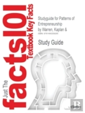 Studyguide For Patterns Of Entrepreneurship By Warren, Kaplan &