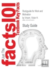 Studyguide For Work And Motivation By Vroom, Victor H., Isbn 9780787900304