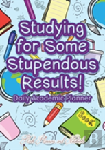 Studying For Some Stupendous Results! Daily Academic Planner