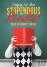 Studying For Some Stupendous Results! Daily Academic Planner