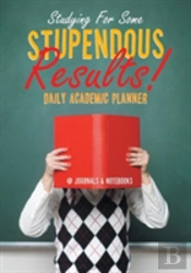 Studying For Some Stupendous Results! Daily Academic Planner