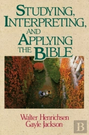 Studying, Interpreting, And Applying The Bible