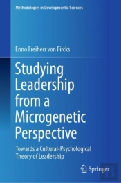 Studying Leadership From A Microgenetic Perspective