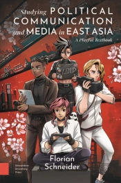 Studying Political Communication And Media In East Asia