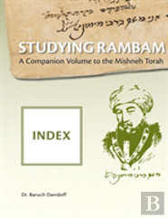 Studying Rambam. A Companion Volume To The Mishneh Torah.