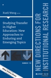 Studying Transfer In Higher Education: New Approaches To Enduring And Emerging Topics