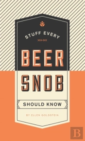 Stuff Every Beer Snob Should Know