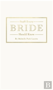 Stuff Every Bride Should Know