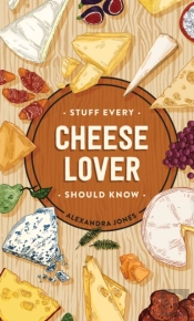 Stuff Every Cheese Lover Should Know