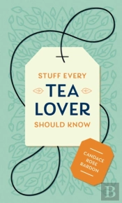 Stuff Every Tea Lover Should Know