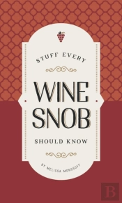 Stuff Every Wine Snob Should Know