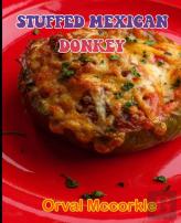 Stuffed Mexican Donkey