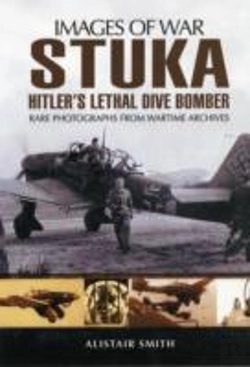 Bertrand.pt - Stuka: Hitler'S Lethal Dive Bomber (Images Of War Series)