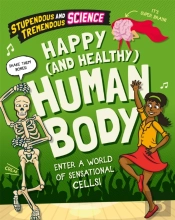 Stupendous And Tremendous Science: Happy And Healthy Human Body