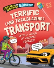 Stupendous And Tremendous Technology: Terrific And Trailblazing Transport