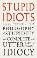 Stupid Idiots