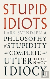 Stupid Idiots