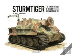Bertrand.pt - Sturmtiger: The Combat History Of Sturmmoerser Kompanies 1000-1002