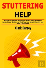 Stuttering Help: A Guide To Simple Techn