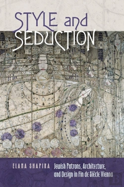 Bertrand.pt - Style And Seduction - Jewish Patrons, Architecture, And Design In Fin De Siecle Vienna