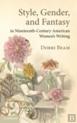 Bertrand.pt - Style, Gender, And Fantasy In Nineteenth-Century American Women'S Writing